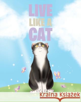 Live like a Cat Laurie R Karp 9781098022495 Christian Faith
