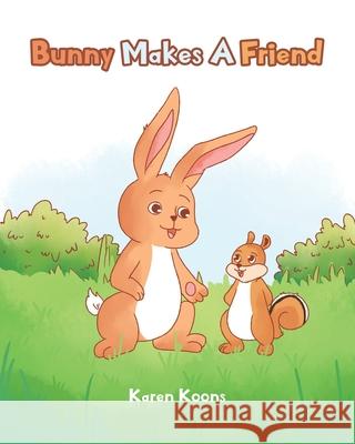 Bunny Makes A Friend Karen Koons 9781098023652