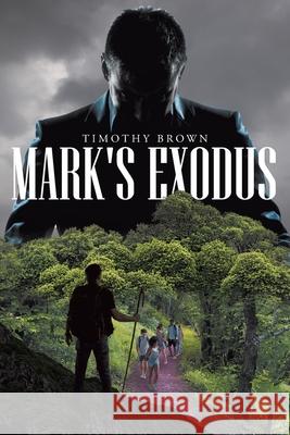 Mark's Exodus Timothy Brown 9781098024574