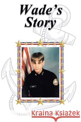 Wade's Story Martin L Altman Woodie, III 9781098025564 Christian Faith