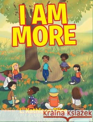 I Am More L. Kathleen Cline 9781098026042 Christian Faith Publishing, Inc