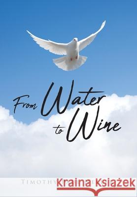 From Water to Wine Timothy Paul Neller 9781098027353 Christian Faith