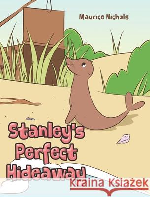 Stanley's Perfect Hideaway Maurice Nichols 9781098029999 Christian Faith