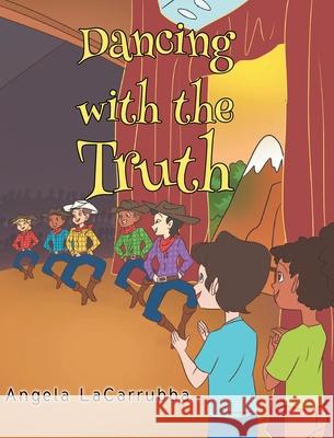Dancing with the Truth Angela Lacarrubba 9781098031299 Christian Faith