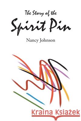 The Story of the Spirit Pin Nancy Johnson 9781098032791