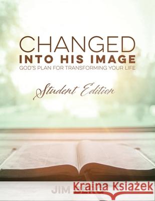 Changed into His Image: Student Edition Jim Berg 9781098033262 Christian Faith