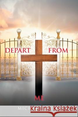 Depart from Me Micheal Dailey 9781098034436