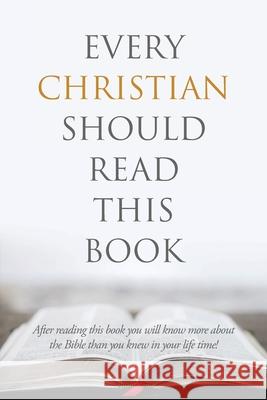 Every Christian Should Read This Book Brad 9781098034771