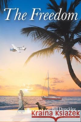 The Freedom Bill Duncklee, Genie Martin 9781098035587 Christian Faith