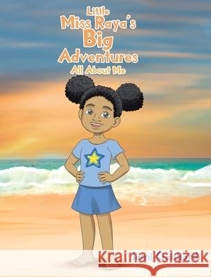 Little Miss Raya's Big Adventures: All About Me Jami Gabbard 9781098035846