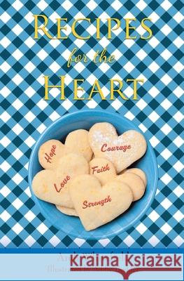 Recipes for the Heart Andi Whitefield, Addie Budder 9781098038410 Christian Faith