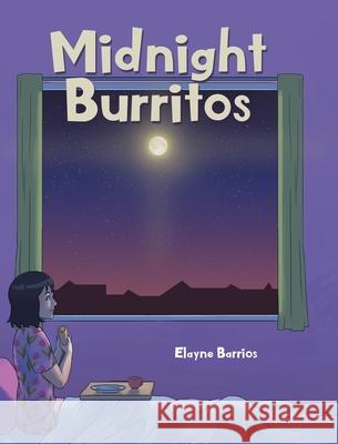 Midnight Burritos Elayne Barrios 9781098038762 Christian Faith