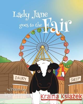 Lady Jane Goes to the Fair Angie Cannady 9781098040086 Christian Faith Publishing, Inc