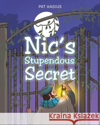 Nic's Stupendous Secret Pat Hagius 9781098040260 Christian Faith