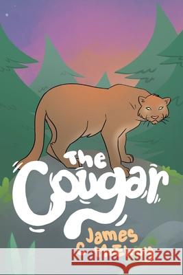 The Cougar James C. McElroy 9781098040635 Christian Faith Publishing, Inc