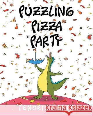 Puzzling Pizza Party Lenoris Renee 9781098040772 Christian Faith Publishing, Inc