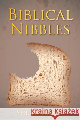 Biblical Nibbles: The Bread of Life Sheila Grant 9781098042561