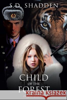 Child of the Forest: Daughter of the KGB S D Shadden 9781098042851 Christian Faith