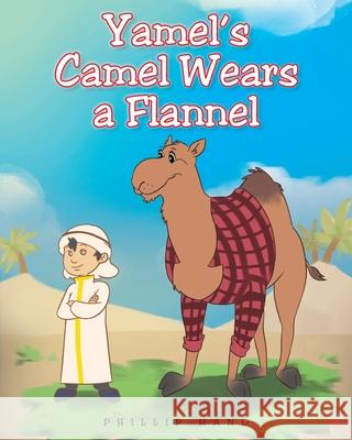 Yamel's Camel Wears A Flannel Phillip Hand 9781098043902 Christian Faith