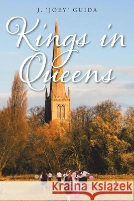 Kings in Queens J. 'joey' Guida 9781098045456 Christian Faith Publishing, Inc