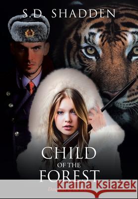 Child of the Forest: Daughter of the KGB S D Shadden 9781098045876 Christian Faith
