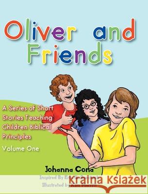 Oliver and Friends: Volume 1 Johanna Cona 9781098046941 Christian Faith