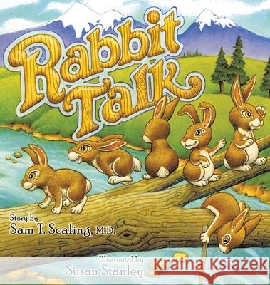 Rabbit Talk Sam T Scaling, M D, Susan Stanley 9781098048969 Christian Faith