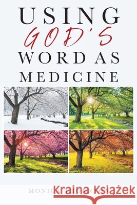 Using God's Word As Medicine Monica Thornton 9781098050634