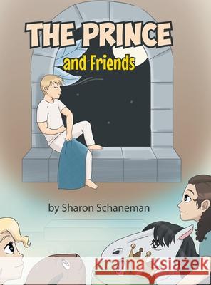 The Prince and Friends Sharon Schaneman 9781098051778 Christian Faith Publishing, Inc