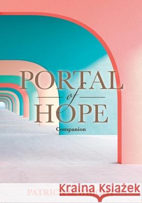 Portal of Hope Companion Patrick D Wright 9781098053291 Christian Faith