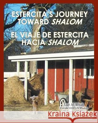 Estercita's Journey toward Shalom El viaje de Estercita hacia Shalom Leah M. Wendt 9781098055899 Christian Faith Publishing, Inc