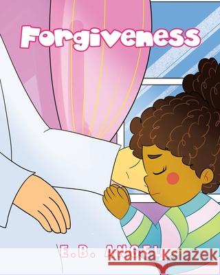 Forgiveness E B Angel 9781098057336 Christian Faith