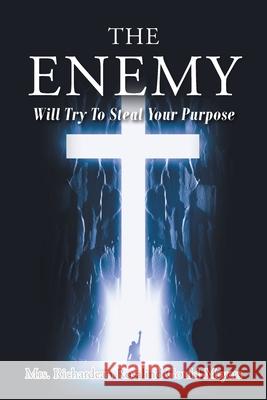 The Enemy Will Try to Steal Your Purpose Richardean Rosalind Gould-Meyers 9781098057428 Christian Faith Publishing, Inc
