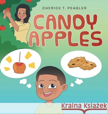 Candy Apples Cherice Tyrhonda Peagler 9781098057763 Christian Faith Publishing, Inc