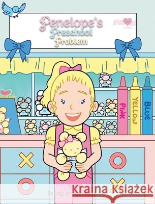 Penelope's Preschool Problem Stacy Ann Hixon 9781098057862 Christian Faith Publishing, Inc