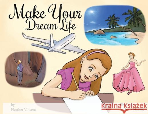 Make Your Dream Life Heather Vincent 9781098058678 Christian Faith