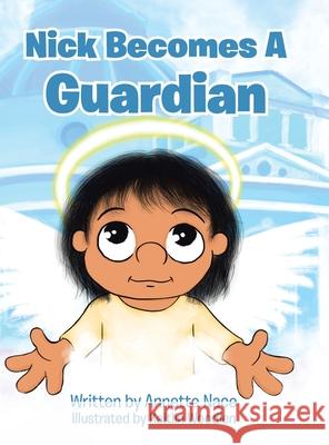 Nick Becomes a Guardian Annette Nace, Kaitlin Woodlin 9781098059491 Christian Faith