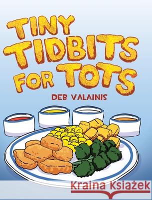 Tiny Tidbits for Tots Deb Valainis 9781098059682 Christian Faith