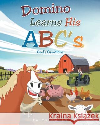 Domino Learns His ABCs: God's Creations Faith Daley 9781098061104