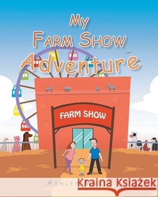 My Farm Show Adventure Ashley Marie 9781098062194