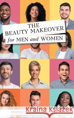 The Beauty Makeover for Men and Women Prophetess Pamelia Wright 9781098063061 Christian Faith