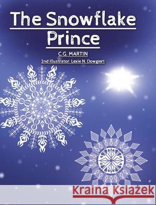 The Snowflake Prince C G Martin 9781098067014 Christian Faith