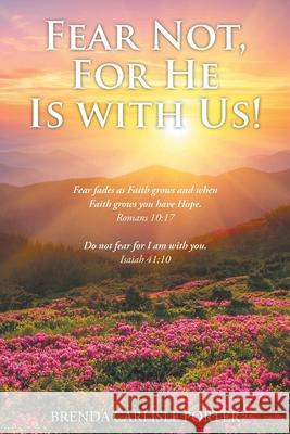 Fear Not, For He Is with Us! Brenda Carlisle Porter 9781098067311