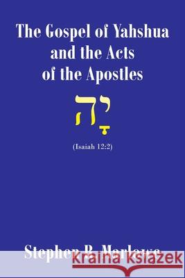 The Gospel of Yahshua and the Acts of the Apostles Marlowe, Stephen R. 9781098069094 Christian Faith Publishing, Inc