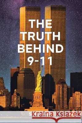 The Truth Behind 9-11 S W Hain 9781098071165 Christian Faith