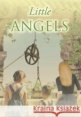 Little Angels Ann Louise Smith 9781098071424 Christian Faith Publishing, Inc