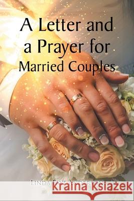 A Letter and a Prayer for Married Couples Linda Faye Anderson 9781098072919