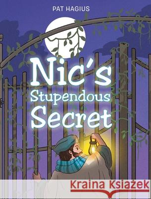 Nic's Stupendous Secret Pat Hagius 9781098073282 Christian Faith