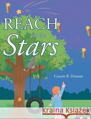 Reach for the Stars Connie B Drumm 9781098073633 Christian Faith