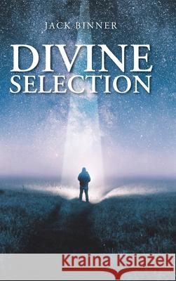 Divine Selection Jack Binner 9781098077075 Christian Faith